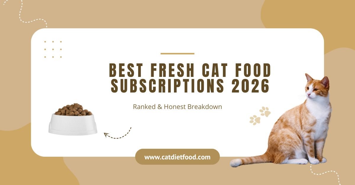 Best Fresh Cat Food Subscriptions 2026: Ranked & Honest Breakdown